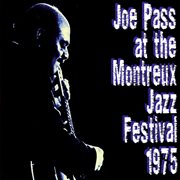 Joe pass at the montreux jazz festival 1975 [live, montreux, ch / july 17 & 18, 1975] cover image