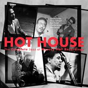 Hot House : The Complete Jazz At Massey Hall Recordings [Live At Massey Hall / 1953] cover image