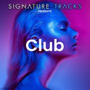 Signature Tracks Presents: The Club : The Club cover image