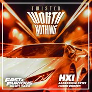 Worth nothing (feat. oliver tree) [aggressive drift phonk version / fast & furious: drift tape/phonk : Drift Tape/Phonk cover image