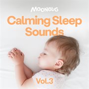 Calming Sleep Sounds, Vol. 3 cover image