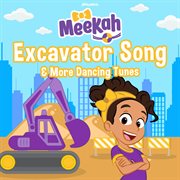 Meekah's Excavator Song & More Dancing Tunes cover image