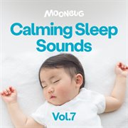 Calming Sleep Sounds, Vol. 7 cover image