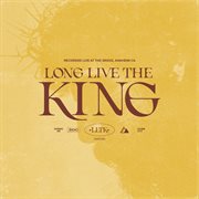 Long Live The King [Deluxe / Live] cover image