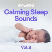 Calming Sleep Sounds, Vol. 8 cover image