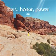 Glory, Honor, Power EP cover image