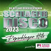 Schlager Disco 2023 : Popschlager Hits [Die Hits aus den Discotheken] cover image