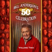 Bill Anderson's 50th Celebration [Live / Vol. 2] cover image