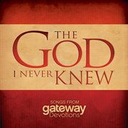 The God I Never Knew cover image