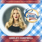 Ashley Campbell at Larry's Country Diner [Live / Vol. 1] cover image