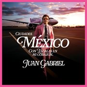 México con Escalas en Mi Corazón (Ciudades) cover image