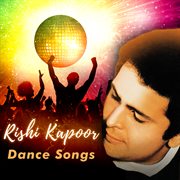 Rishi Kapoor Dance Songs cover image