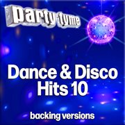 Dance & Disco Hits 10 : Party Tyme [Backing Versions] cover image