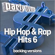 Hip Hop & Rap Hits 6 : Party Tyme [Backing Versions] cover image