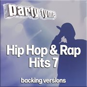 Hip Hop & Rap Hits 7 : Party Tyme [Backing Versions] cover image