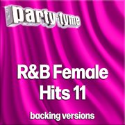 R&B Female Hits 11 : Party Tyme [Backing Versions] cover image