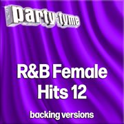 R&B Female Hits 12 : Party Tyme [Backing Versions] cover image