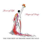 The Very Best of Freddie Mercury Solo : Lover of Life, Singer of Songs cover image