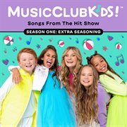 Songs From The Hit YouTube Kids Show : Season One. Extra Seasoning cover image