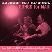 Songs For MAUI [Recorded Live in 2012 at the Maui Arts & Cultural Center] cover image