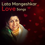 Lata Mangeshkar Love Songs cover image