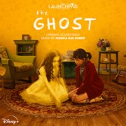 The Ghost [From "Disney Launchpad : Season Two"/Original Soundtrack] cover image