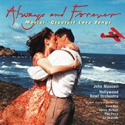 Always and forever : movies' greatest love songs cover image