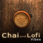 Chai and Lofi Vibes cover image