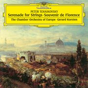 Tchaikovsky : Serenade for String Orchestra, Op. 48; Souvenir de Florence, Op. 70 cover image