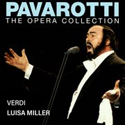 Pavarotti – The Opera Collection 7 : Verdi. Luisa Miller [Live in Milan, 1976] cover image