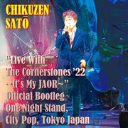 Live with the Cornerstones '22 : it's my JAOR, official bootleg, one night stand, City Pop, Tokyo Japan cover image