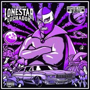 Lonestar Luchador [ChopNotSlop Remix] cover image