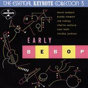 Early BeBop : The Essential Keynote Collection 3 cover image
