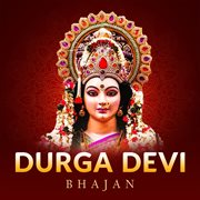 Durga Devi Bhajan cover image