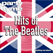 Hits of The Beatles : Party Tyme [Backing Versions] cover image