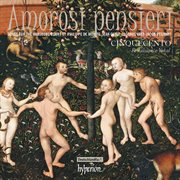 Amorosi pensieri : songs for the Habsburg court of the 1500s cover image