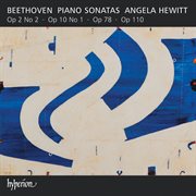 Beethoven : Piano Sonatas, Op. 2/2, Op. 10/1, Op. 78 & Op. 110 cover image