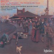 Britten : Phaedra; Lachrymae; Sinfonietta; Night Mail; Sword in the Stone etc cover image