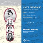 Clara Schumann : Piano Concerto & Works by Hiller, Herz & Kalkbrenner (Hyperion Romantic Piano Con cover image