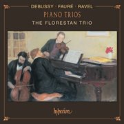 Debussy, Fauré & Ravel : Piano Trios cover image