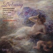 Debussy : Suite bergamasque; Children's Corner; 2 Arabesques & Other Solo Piano Music cover image