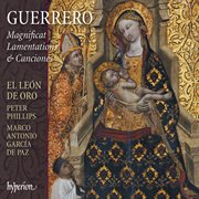 Guerrero : Magnificat, Lamentations & Canciones cover image