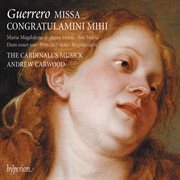 Guerrero : Missa Congratulamini mihi & Other Works cover image