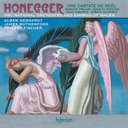 Honegger : Une Cantate de Noël, Cello Concerto & Other Orchestral Works cover image
