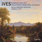 Ives : Symphony No. 2; Symphony No. 3 "The Camp Meeting" cover image