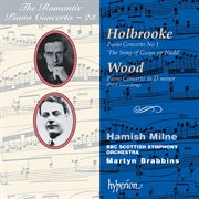 Joseph Holbrooke & Haydn Wood : Piano Concertos (Hyperion Romantic Piano Concerto 23) cover image