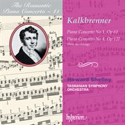Kalkbrenner : Piano Concertos Nos. 1 & 4 (Hyperion Romantic Piano Concerto 41) cover image