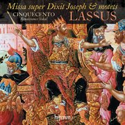 Lassus : Missa super Dixit Joseph & Motets cover image