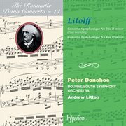 Litolff : Concertos symphoniques Nos. 2 & 4 (Hyperion Romantic Piano Concerto 14) cover image