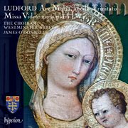 Ludford : Missa Videte miraculum; Ave Maria, ancilla Trinitatis etc cover image
